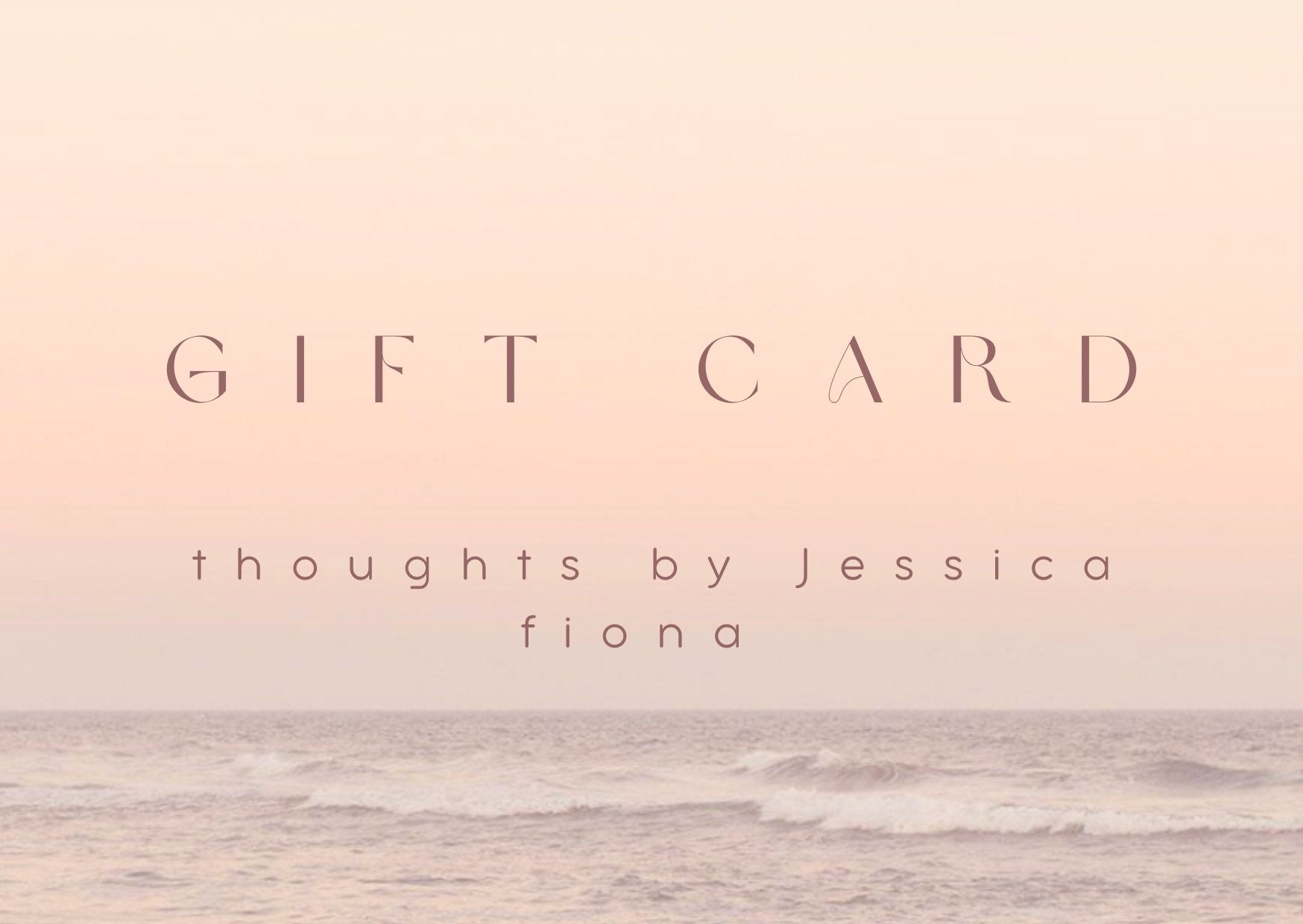 Gift card - Thoughts By Jessica Fiona