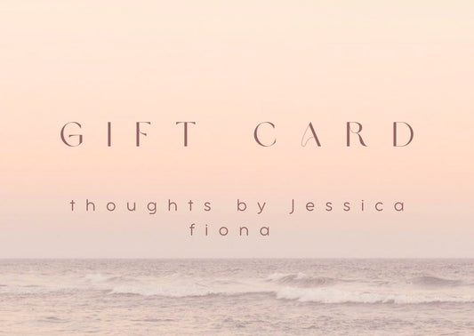 Gift card - Thoughts By Jessica Fiona