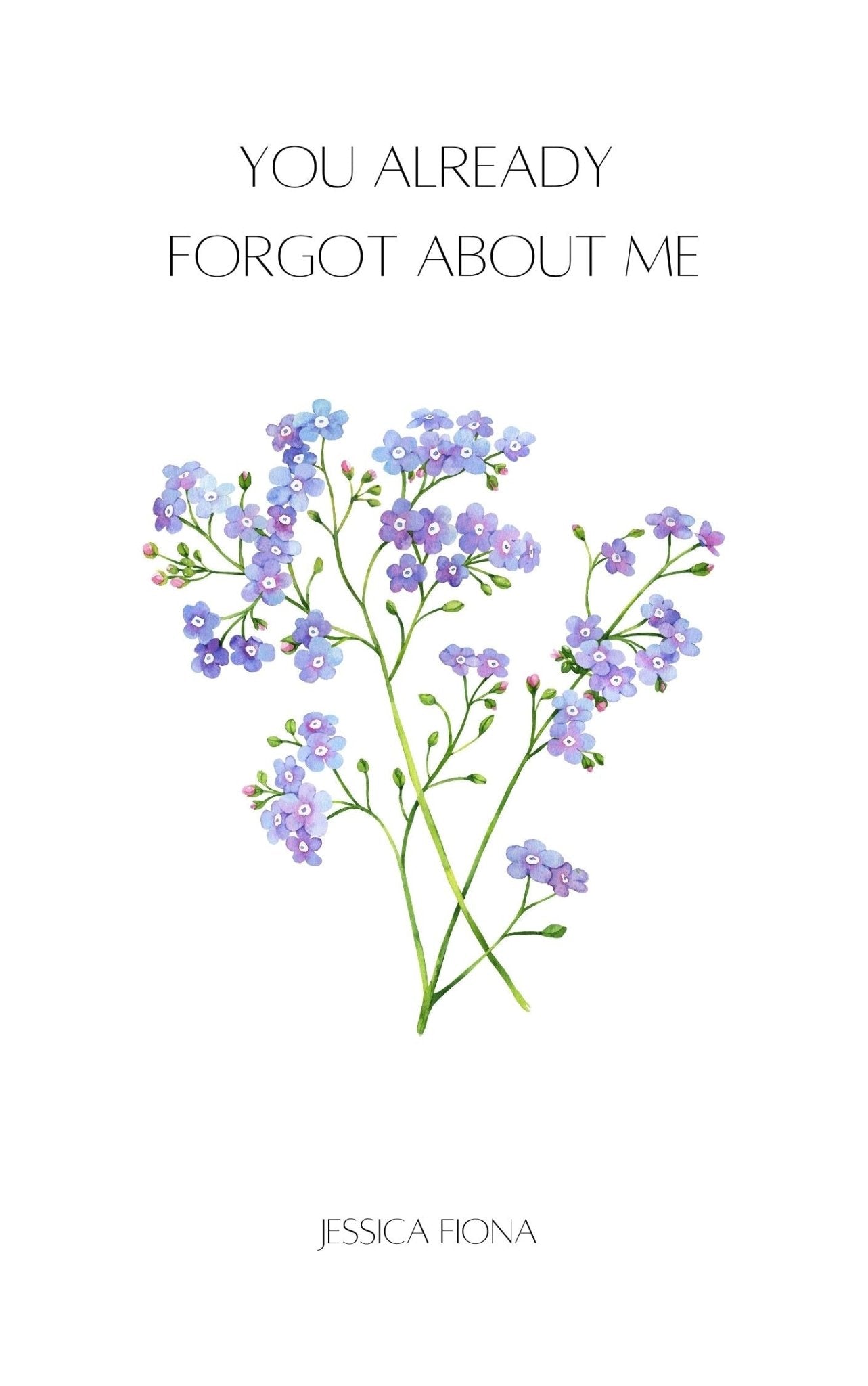 You Already Forgot About Me- signed paperback - Thoughts By Jessica Fiona